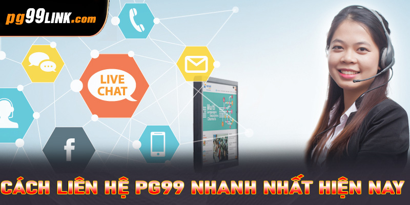 Cách liên hệ PG99 nhanh nhất hiện nay