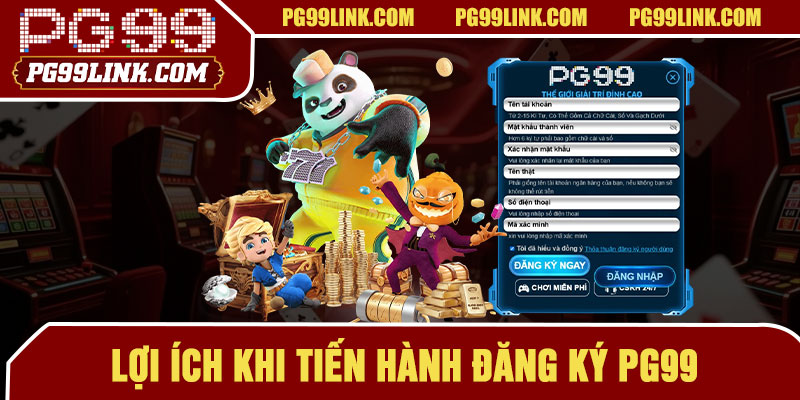 Lợi ích khi tiến hành đăng ký PG99