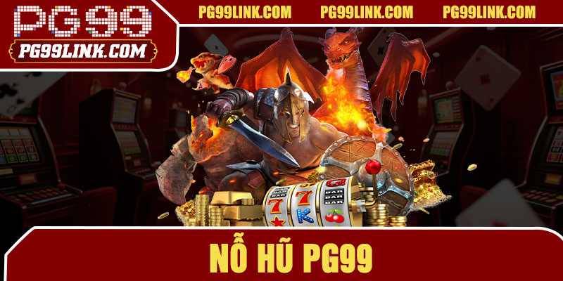 Nỗ Hũ PG99